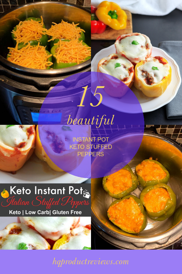 15 Beautiful Instant Pot Keto Stuffed Peppers - Best Product Reviews
